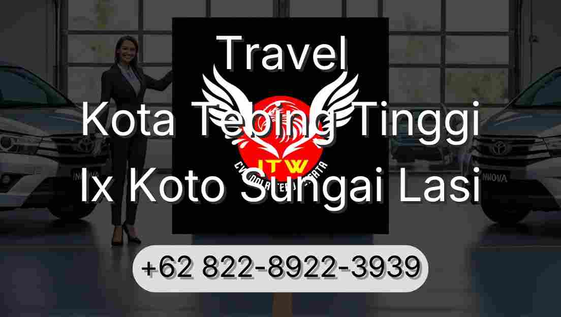 Travel Kota Tebing Tinggi Ix Koto Sungai Lasi