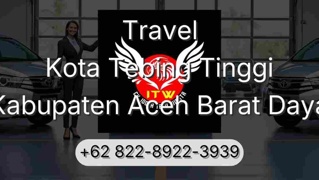 Travel Kota Tebing Tinggi Kabupaten Aceh Barat Daya
