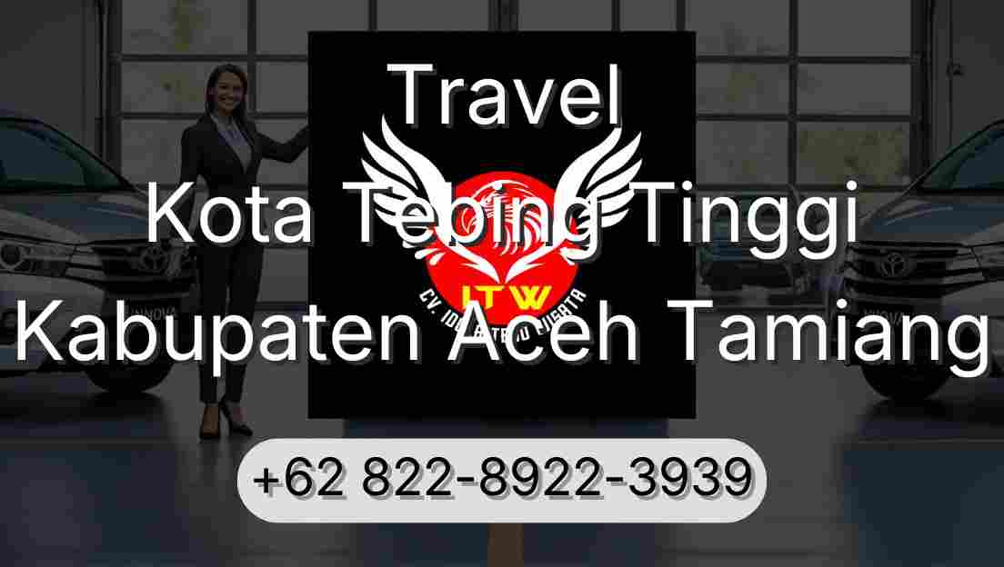 Travel Kota Tebing Tinggi Kabupaten Aceh Tamiang