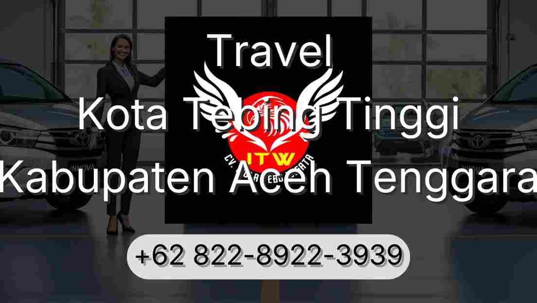 Travel Kota Tebing Tinggi Kabupaten Aceh Tenggara