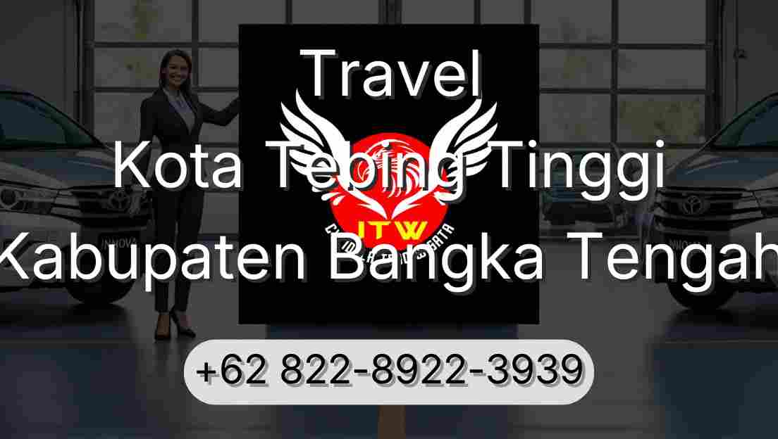 Travel Kota Tebing Tinggi Kabupaten Bangka Tengah