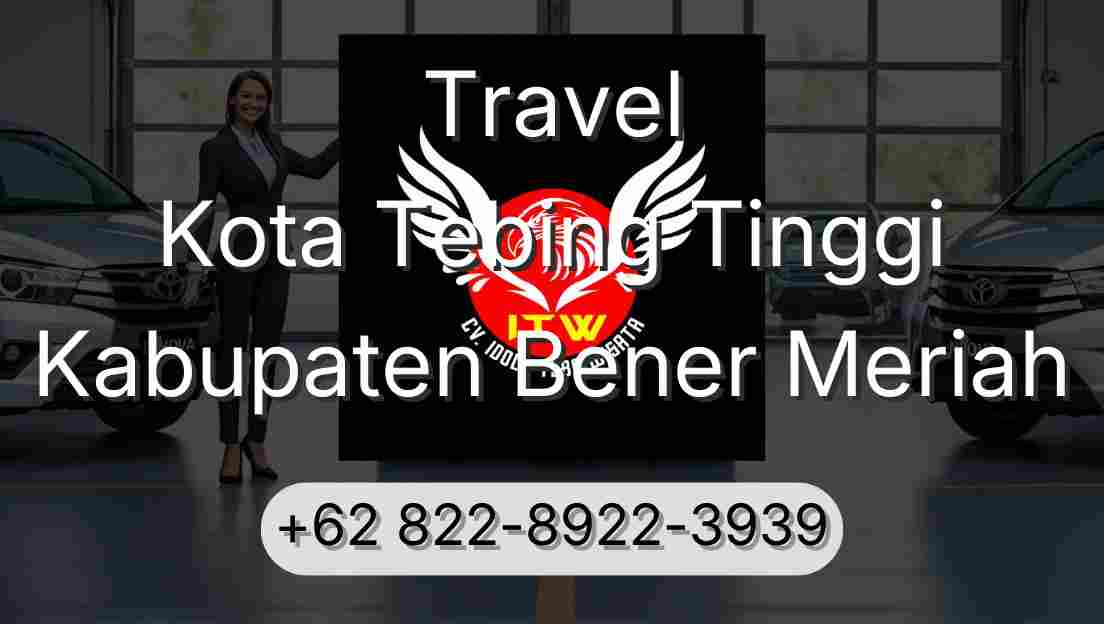 Travel Kota Tebing Tinggi Kabupaten Bener Meriah