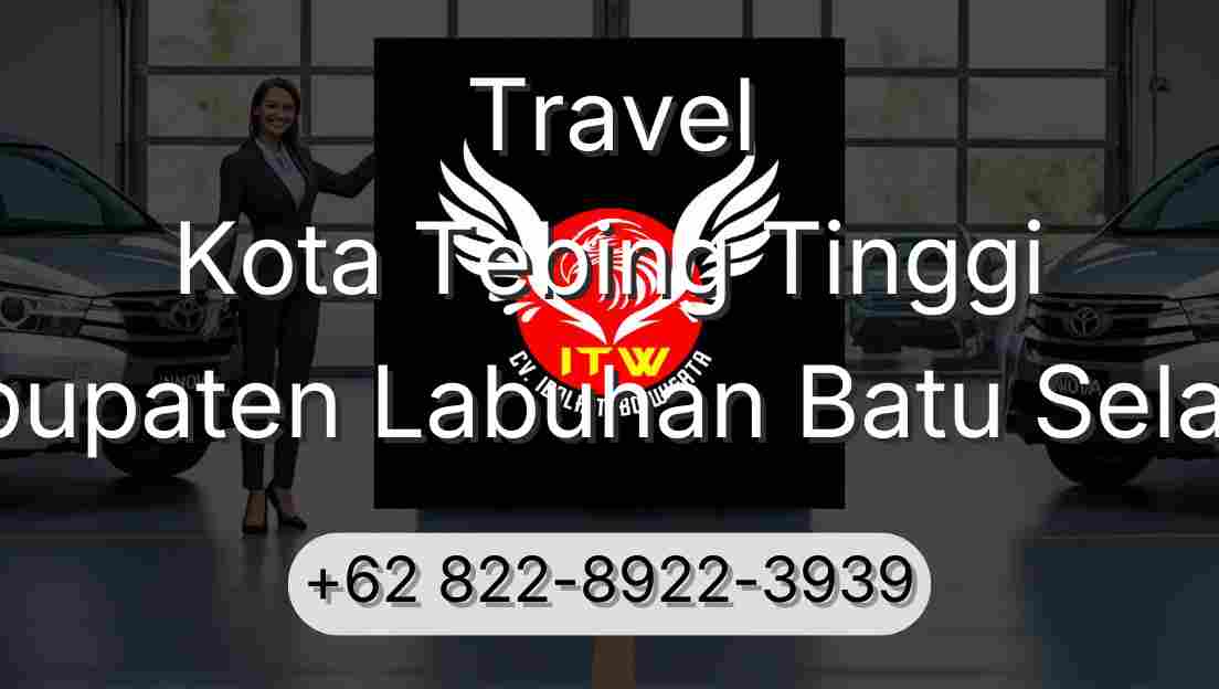 Travel Kota Tebing Tinggi Kabupaten Labuhan Batu Selatan