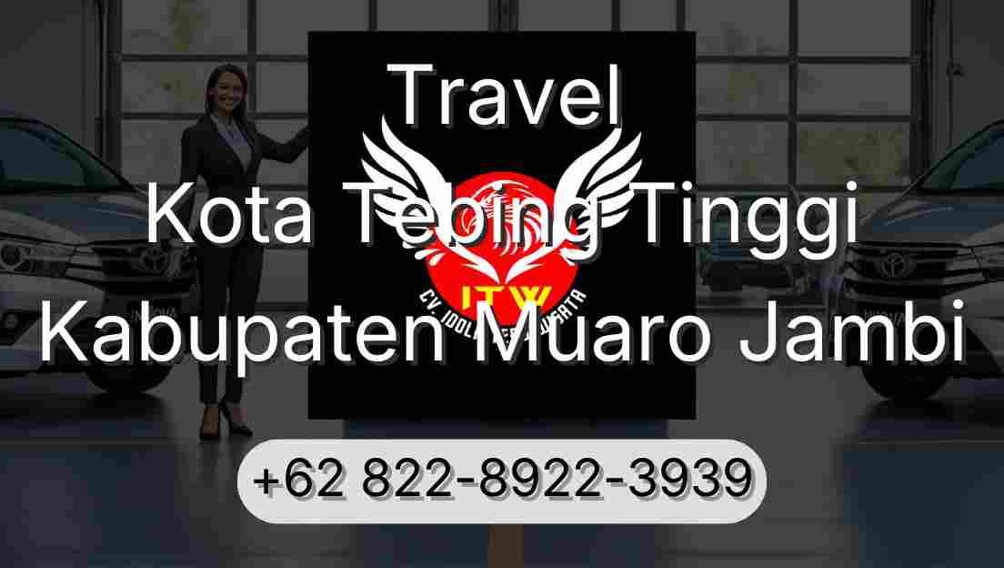 Travel Kota Tebing Tinggi Kabupaten Muaro Jambi