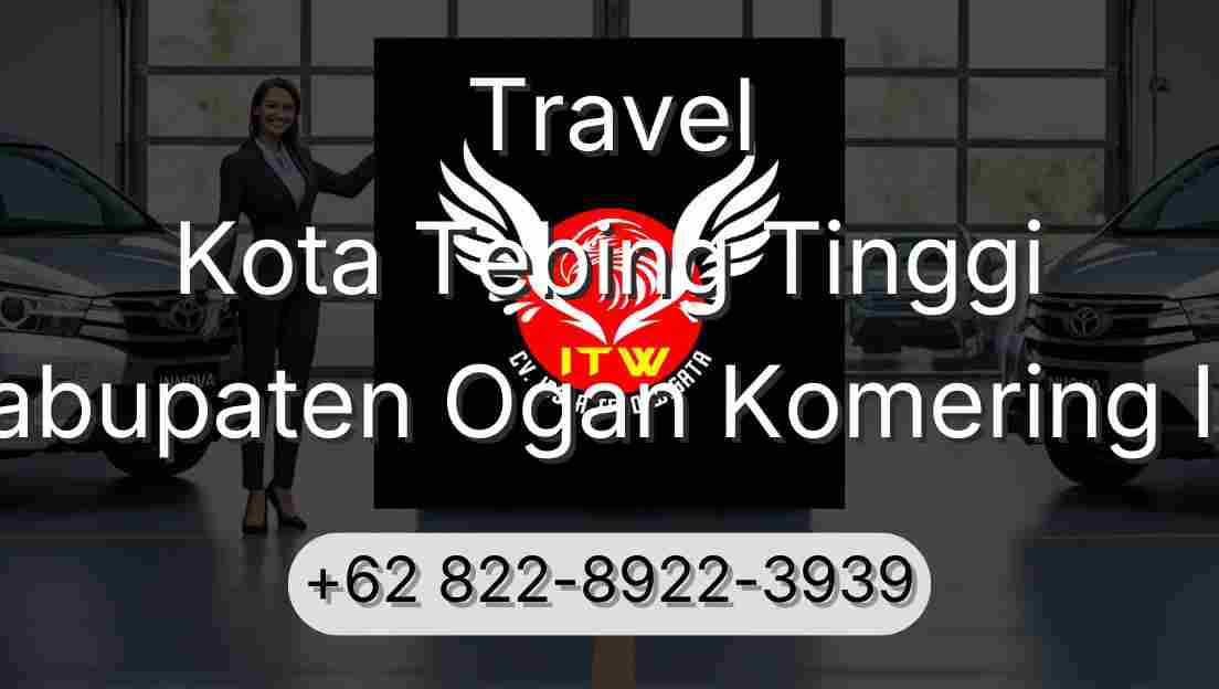 Travel Kota Tebing Tinggi Kabupaten Ogan Komering Ilir
