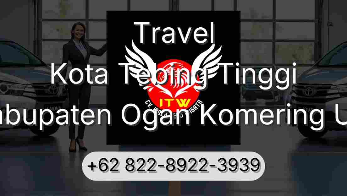 Travel Kota Tebing Tinggi Kabupaten Ogan Komering Ulu