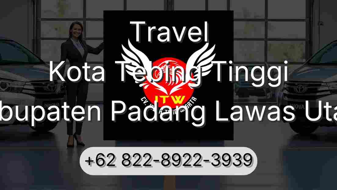 Travel Kota Tebing Tinggi Kabupaten Padang Lawas Utara