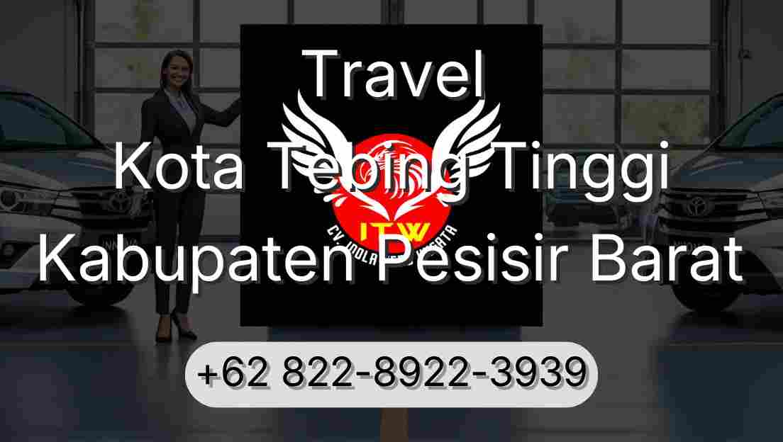 Travel Kota Tebing Tinggi Kabupaten Pesisir Barat