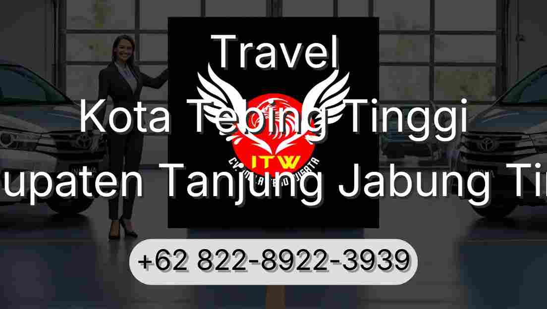 Travel Kota Tebing Tinggi Kabupaten Tanjung Jabung Timur