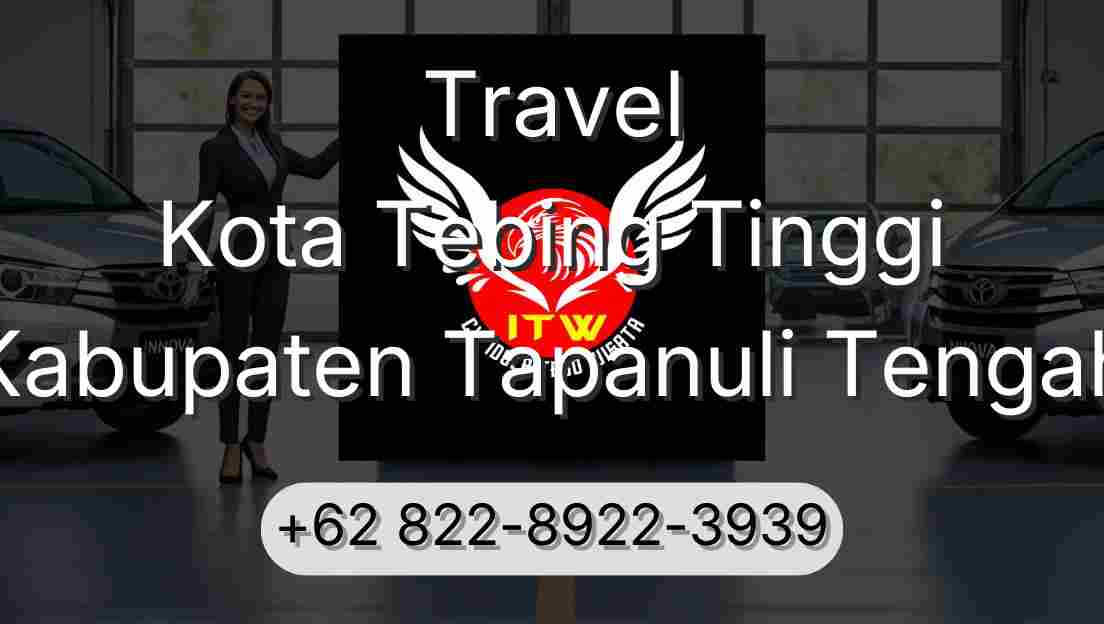 Travel Kota Tebing Tinggi Kabupaten Tapanuli Tengah