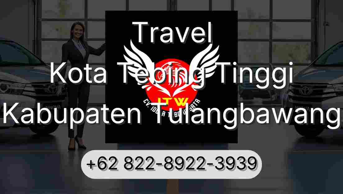 Travel Kota Tebing Tinggi Kabupaten Tulangbawang