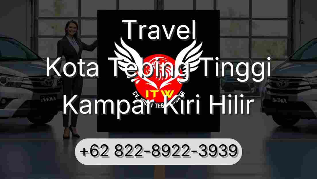 Travel Kota Tebing Tinggi Kampar Kiri Hilir