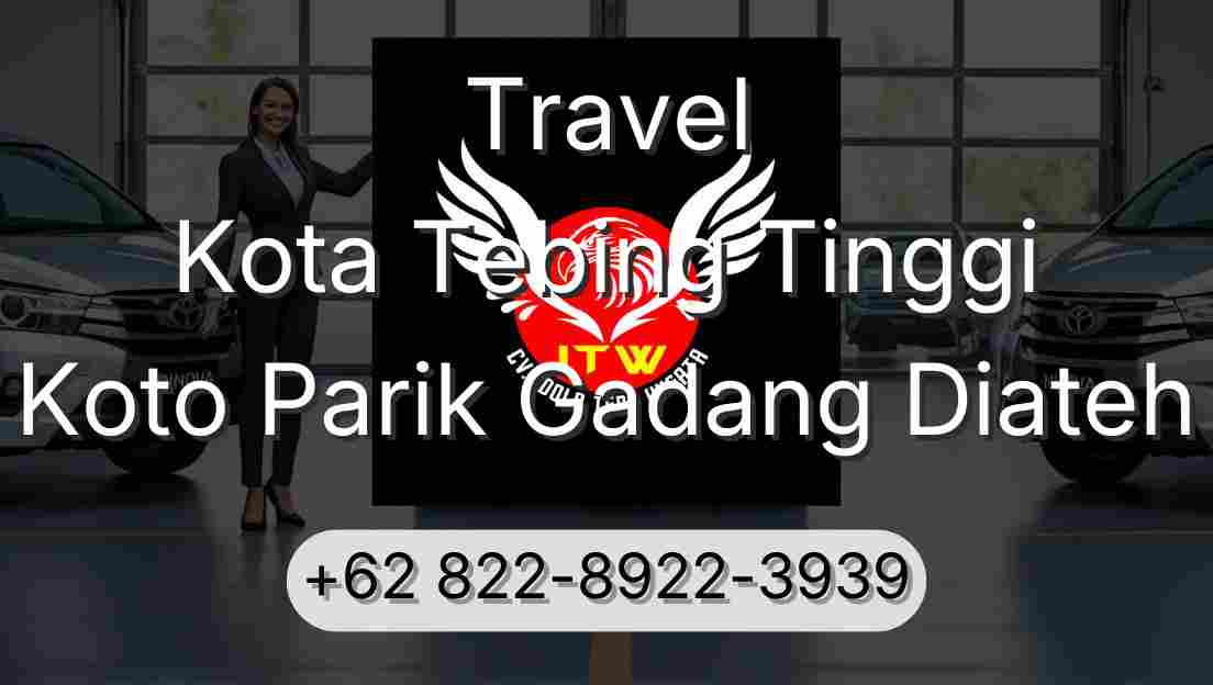 Travel Kota Tebing Tinggi Koto Parik Gadang Diateh