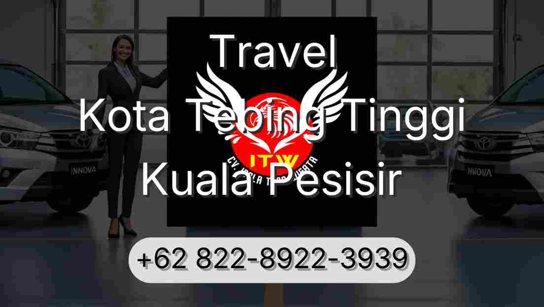 Travel Kota Tebing Tinggi Kuala Pesisir