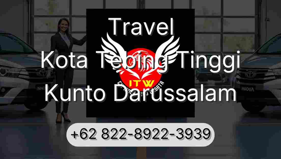 Travel Kota Tebing Tinggi Kunto Darussalam