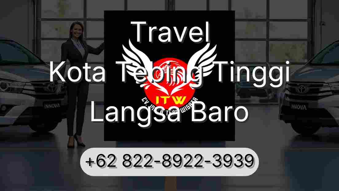 Travel Kota Tebing Tinggi Langsa Baro