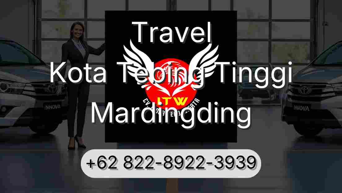 Travel Kota Tebing Tinggi Mardingding
