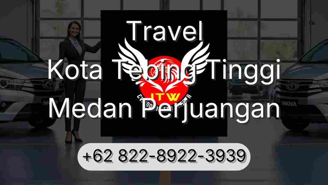 Travel Kota Tebing Tinggi Medan Perjuangan