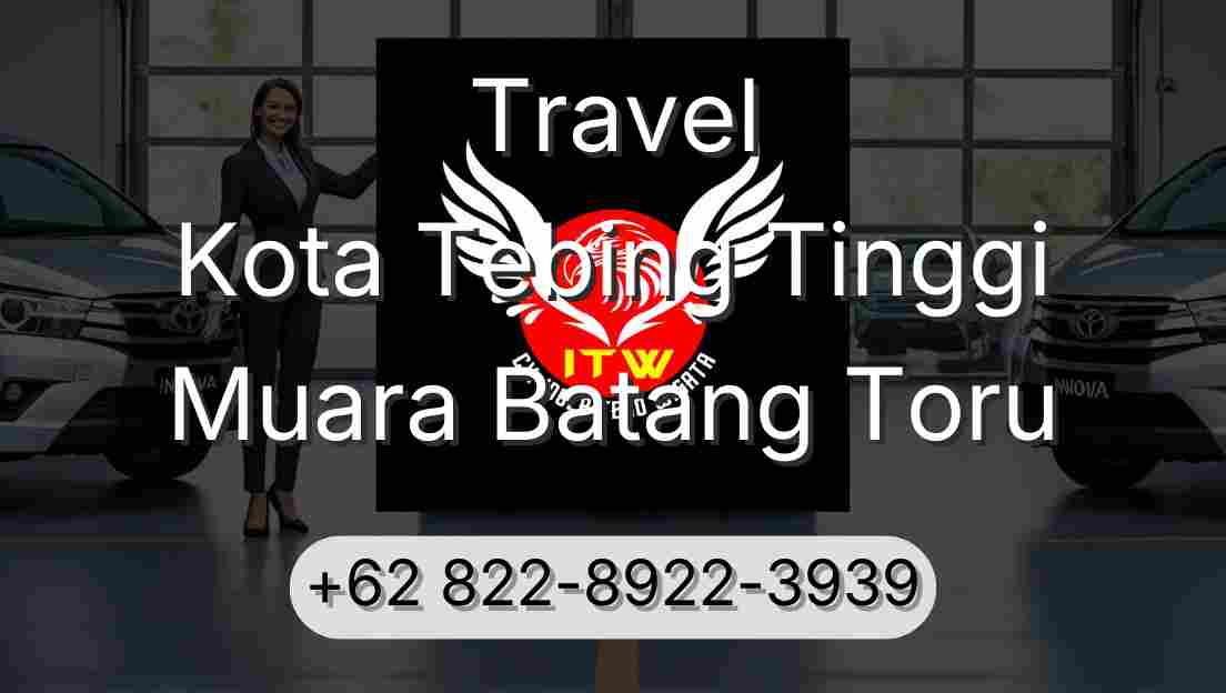 Travel Kota Tebing Tinggi Muara Batang Toru
