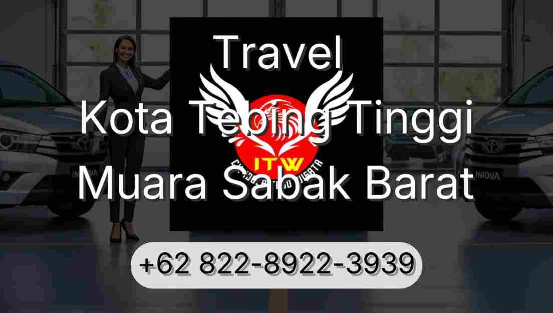 Travel Kota Tebing Tinggi Muara Sabak Barat