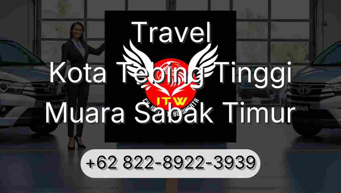 Travel Kota Tebing Tinggi Muara Sabak Timur