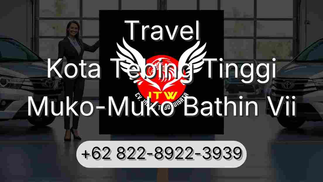 Travel Kota Tebing Tinggi Muko-Muko Bathin Vii
