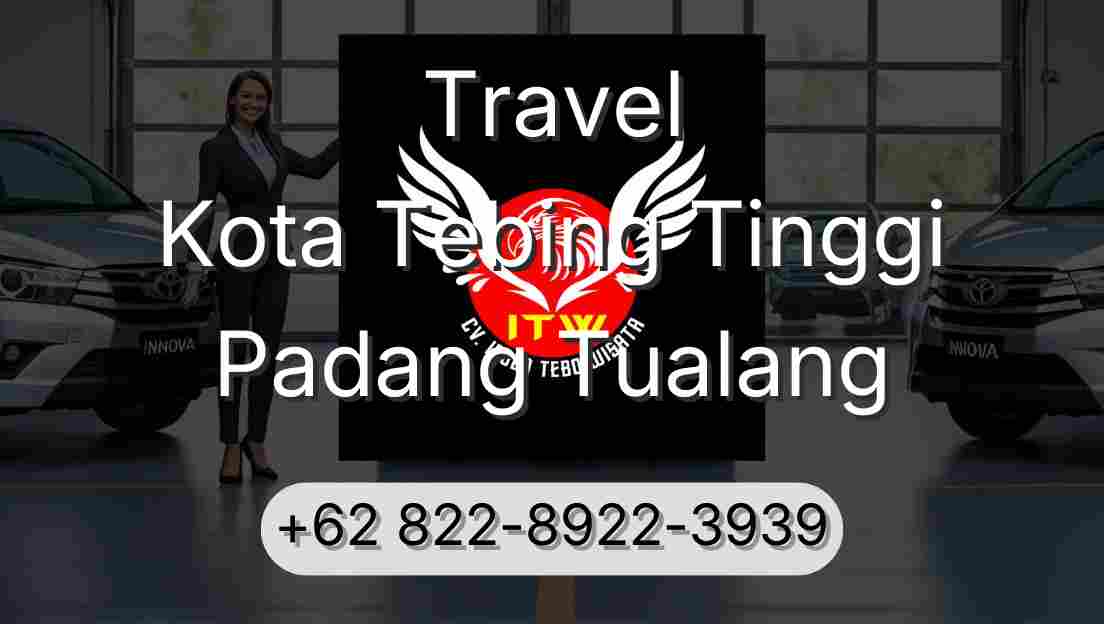Travel Kota Tebing Tinggi Padang Tualang