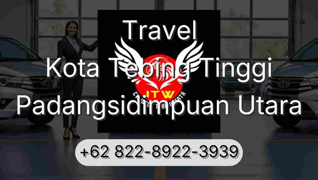 Travel Kota Tebing Tinggi Padangsidimpuan Utara