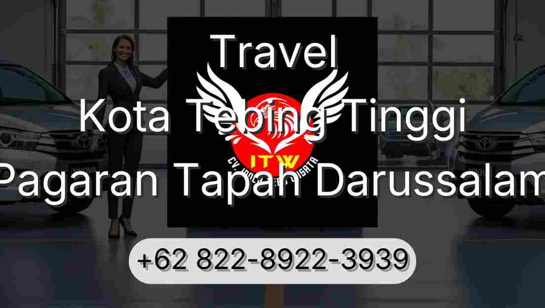 Travel Kota Tebing Tinggi Pagaran Tapah Darussalam