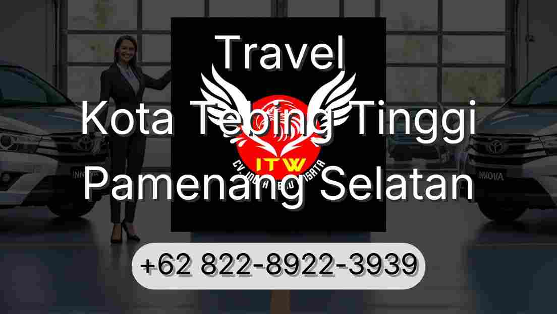 Travel Kota Tebing Tinggi Pamenang Selatan