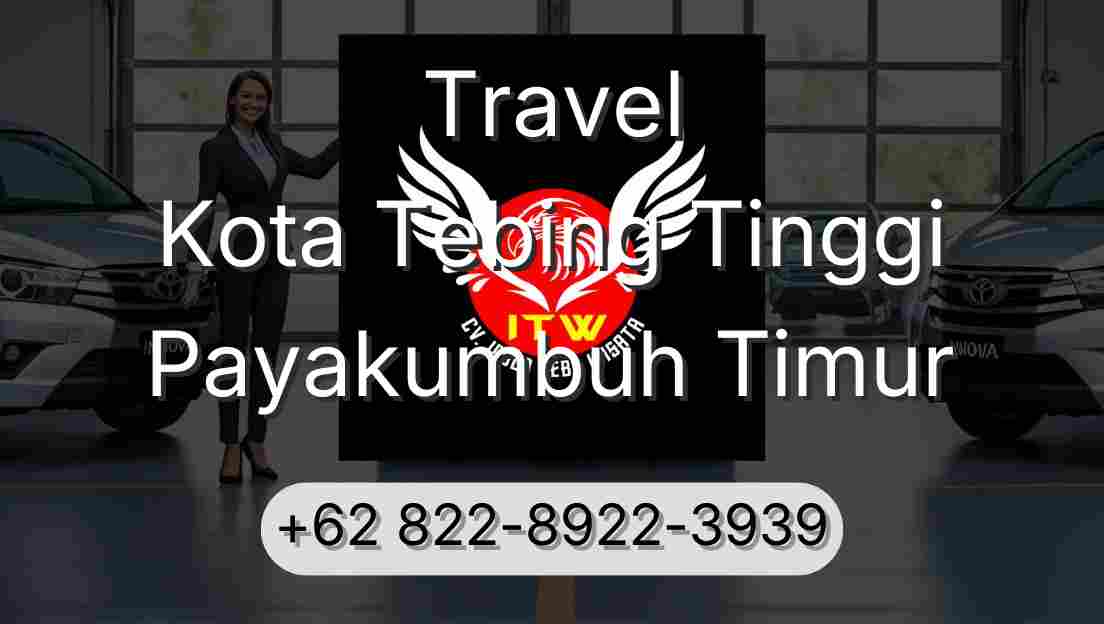 Travel Kota Tebing Tinggi Payakumbuh Timur