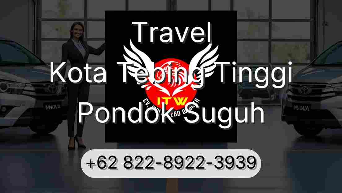 Travel Kota Tebing Tinggi Pondok Suguh