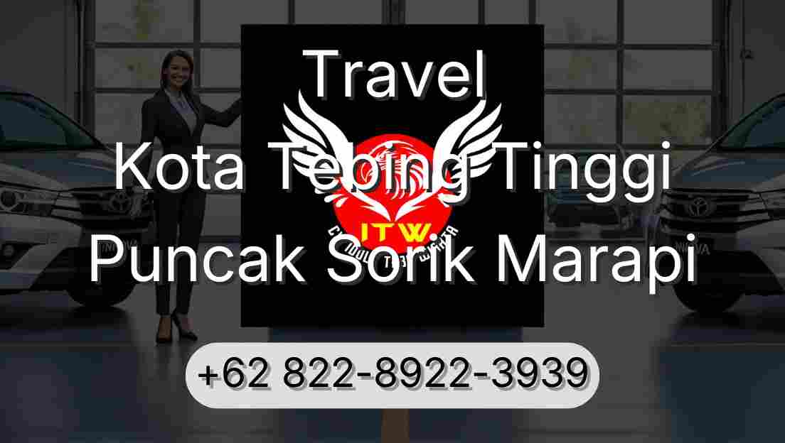 Travel Kota Tebing Tinggi Puncak Sorik Marapi