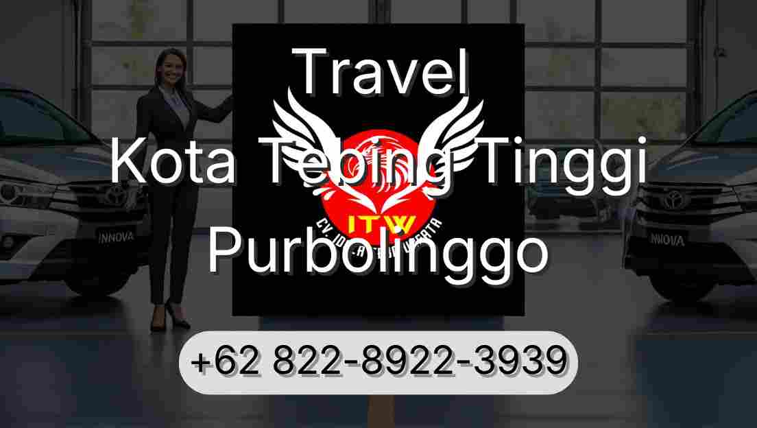 Travel Kota Tebing Tinggi Purbolinggo