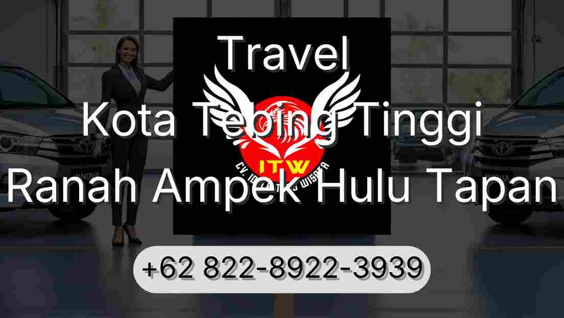 Travel Kota Tebing Tinggi Ranah Ampek Hulu Tapan