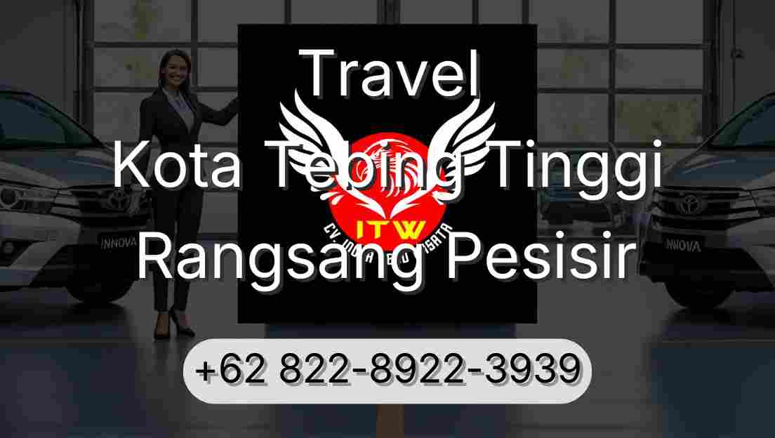 Travel Kota Tebing Tinggi Rangsang Pesisir