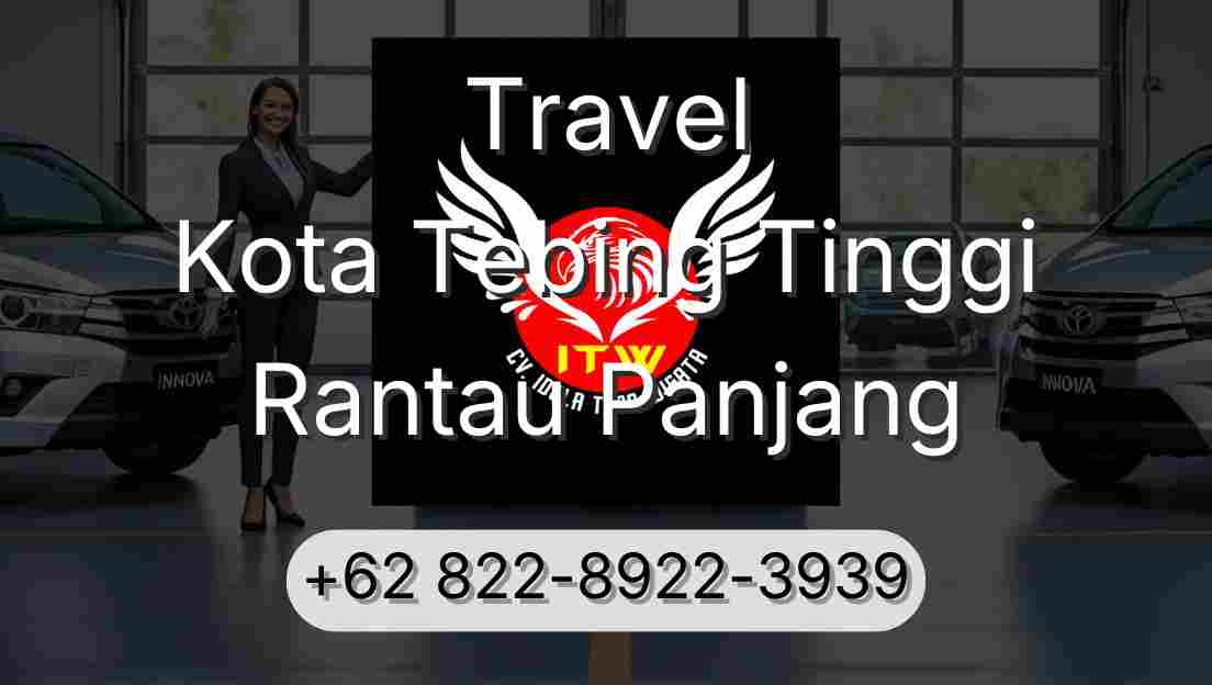 Travel Kota Tebing Tinggi Rantau Panjang