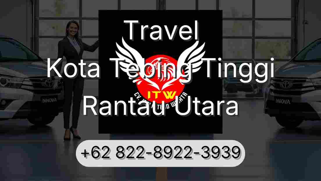 Travel Kota Tebing Tinggi Rantau Utara