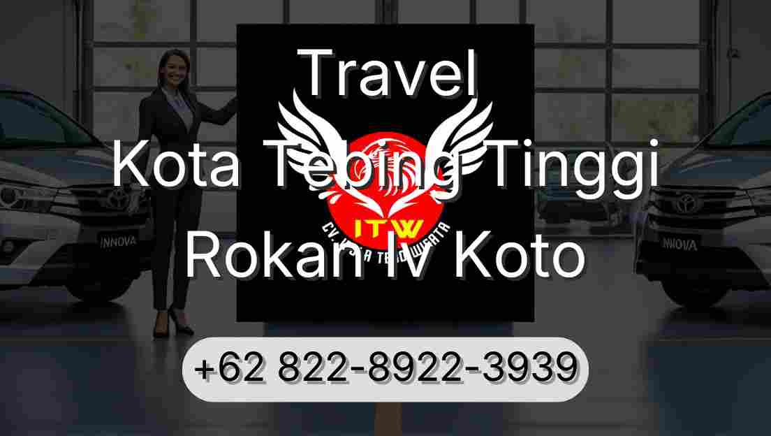 Travel Kota Tebing Tinggi Rokan Iv Koto