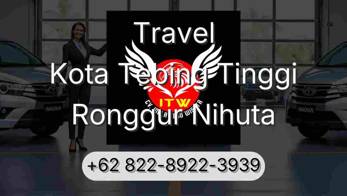 Travel Kota Tebing Tinggi Ronggur Nihuta