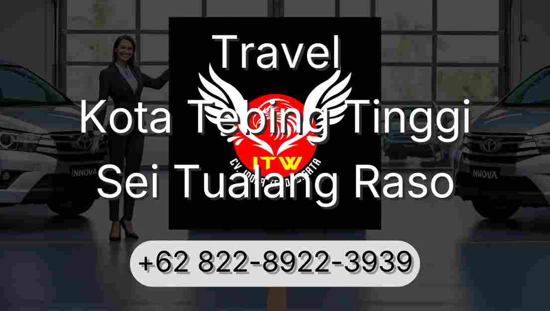 Travel Kota Tebing Tinggi Sei Tualang Raso