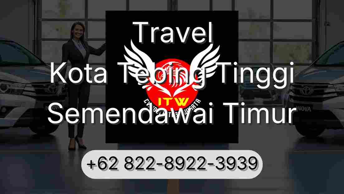 Travel Kota Tebing Tinggi Semendawai Timur
