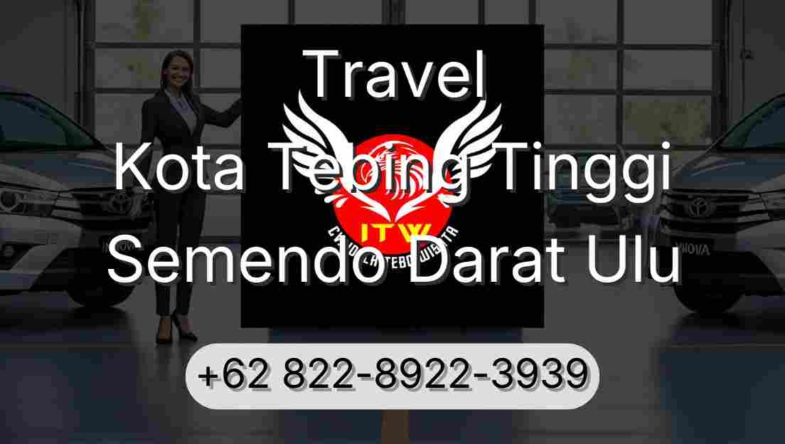 Travel Kota Tebing Tinggi Semendo Darat Ulu