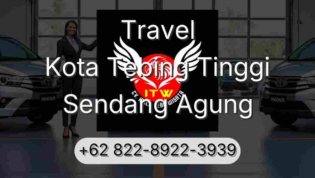 Travel Kota Tebing Tinggi Sendang Agung