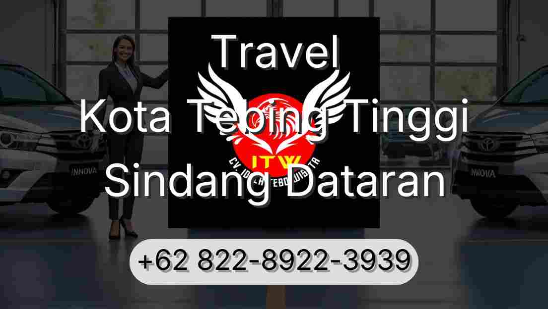 Travel Kota Tebing Tinggi Sindang Dataran