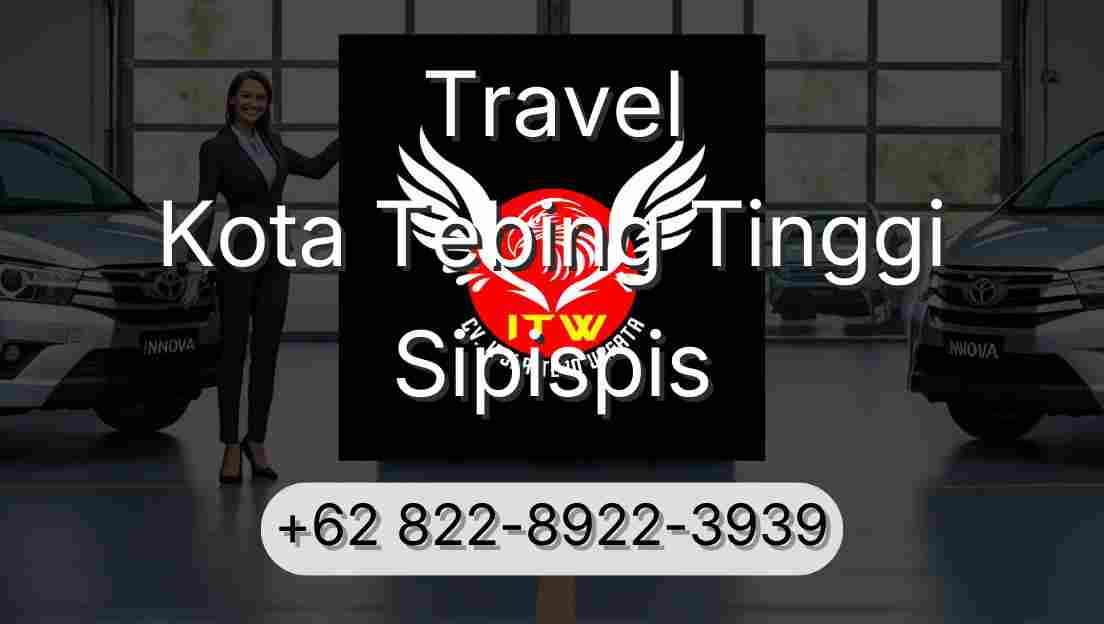 Travel Kota Tebing Tinggi Sipispis