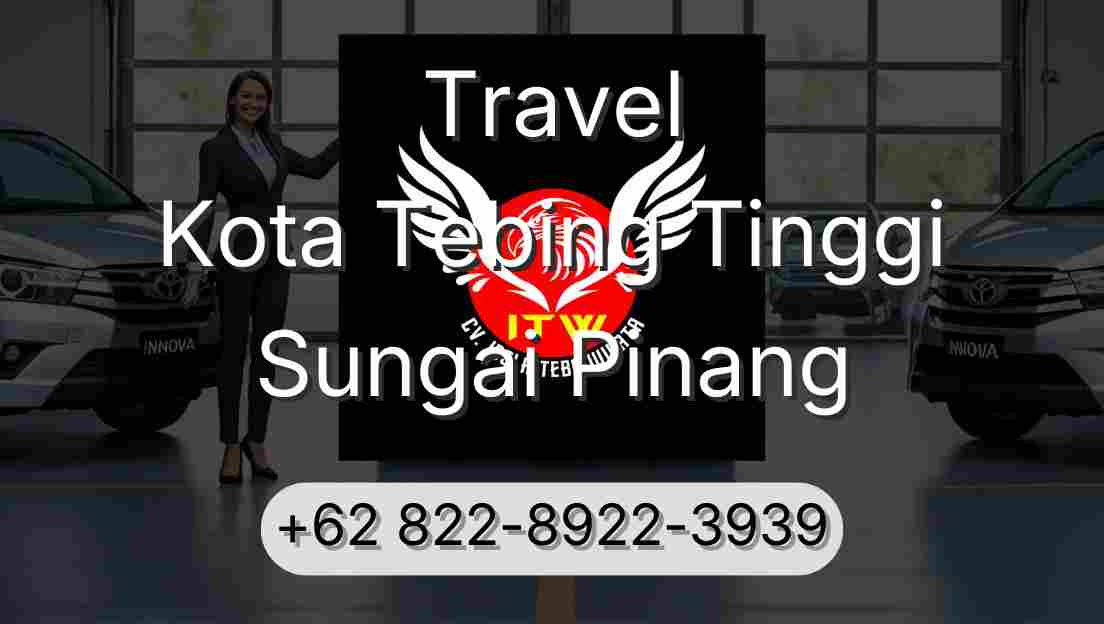 Travel Kota Tebing Tinggi Sungai Pinang