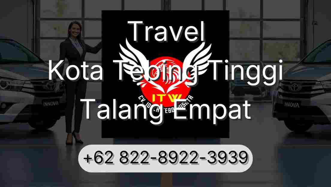 Travel Kota Tebing Tinggi Talang Empat