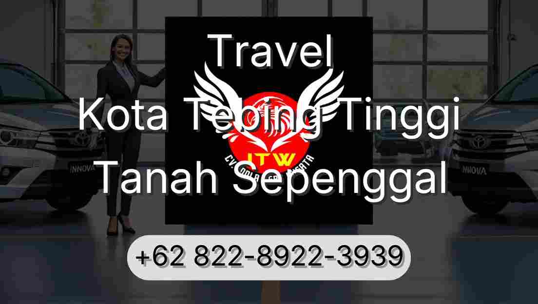 Travel Kota Tebing Tinggi Tanah Sepenggal