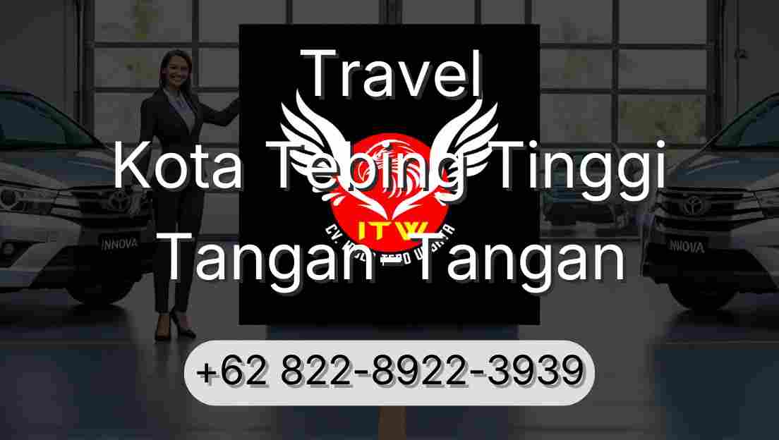 Travel Kota Tebing Tinggi Tangan-Tangan